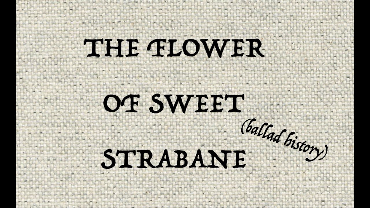 MARTHA, THE FLOWER OF SWEET STRABANE (ballad history)