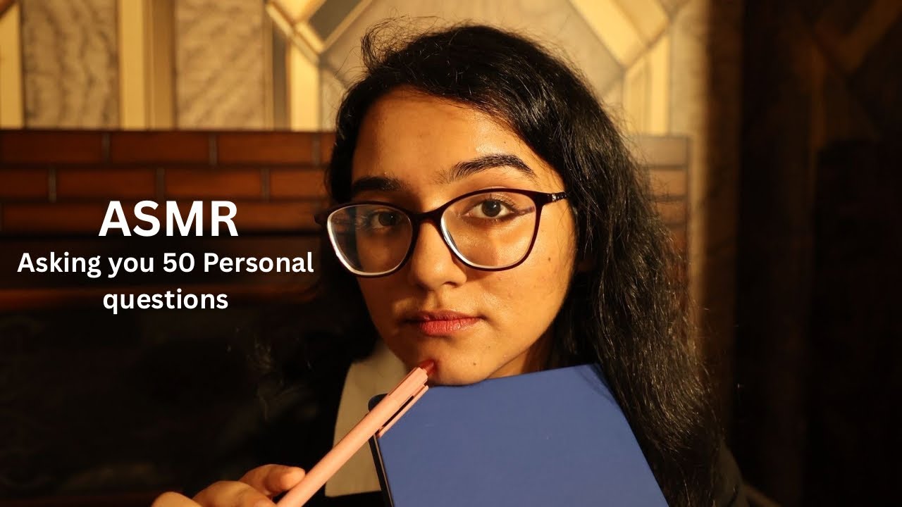 ASMR - Asking 50 Personal Question No One Can Say YES To….Can You?