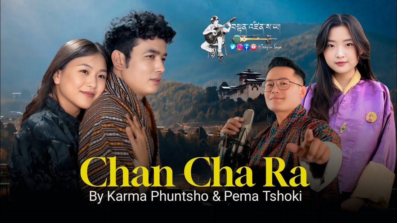 Chan Cha Ra - Latest Bhutanese Song | By Karma Phuntsho & Pema Choki | Movie Jangchub Puen Nye