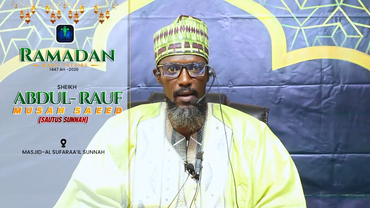 day 15 - AFA ABDUL RAUF RAMADAN TAFSIR 1447 H (2026) || iSLAMLOG ||Official