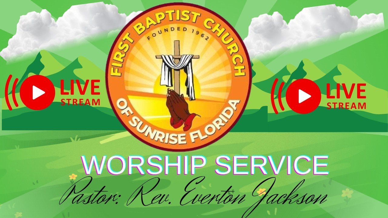 First Baptist Church of Sunrise, Florida | Worship Service