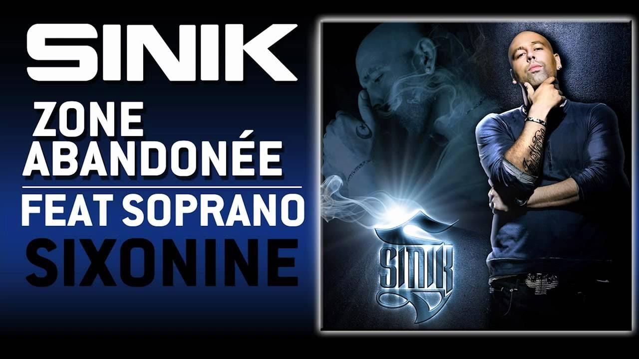 Sinik Feat. Soprano - Zone Abandonn&eacute;e (Son Officiel)