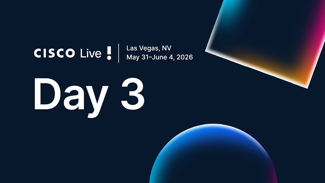 Day 3: Cisco Live 2026 Las Vegas