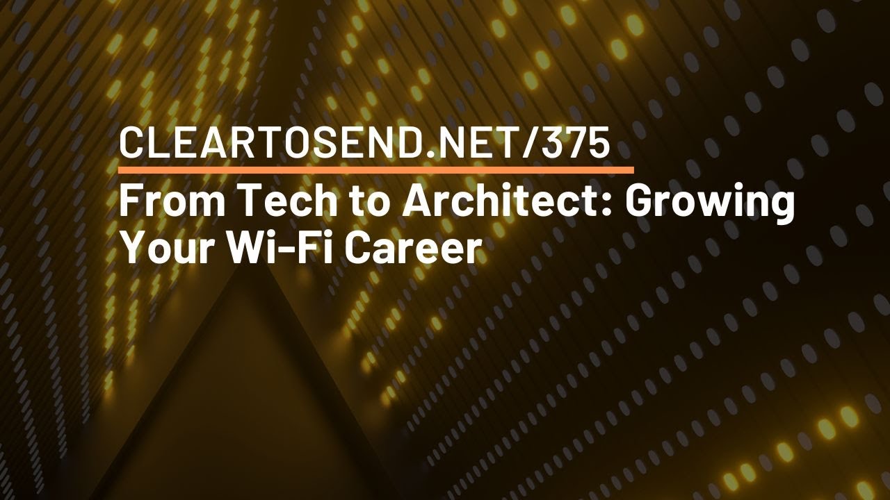 CTS 375: От техника до архитектора: развитие вашей карьеры в сфере Wi-Fi