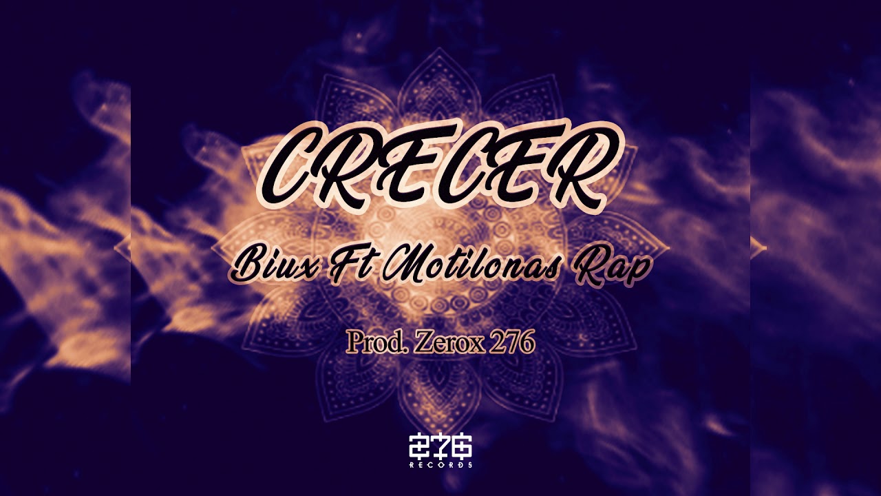 Biux Ft Motilonas Rap - Crecer (Prod.Zerox276)
