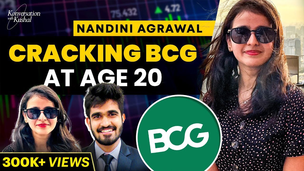 How Did She Get Into BCG At The Age of 20? Ft. Nandini Agrawal | Kushal Lodha #45