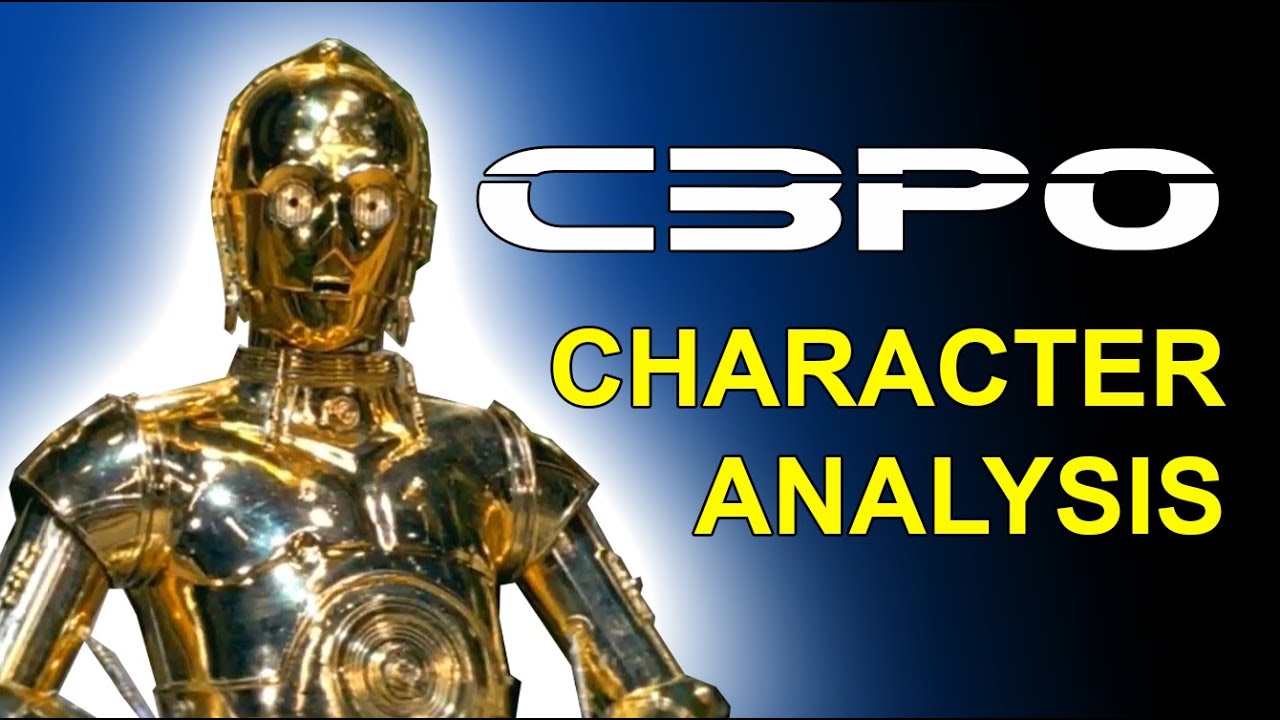 STAR WARS the hidden complexities of C3PO (character analysis) Part One Rob Ager Collative Learning