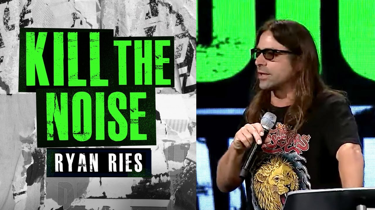 "KILL THE NOISE" Message w/ Ryan Ries (2021)