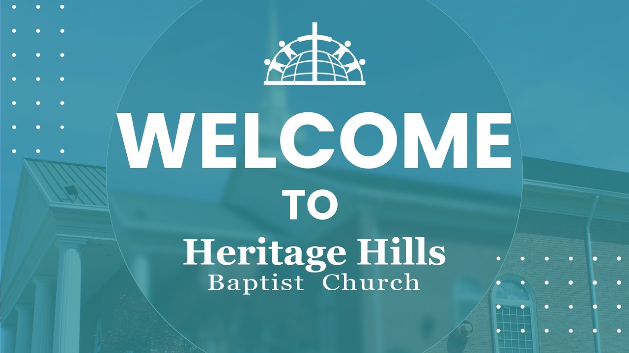 Live Stream- Heritage Hills Baptist Church