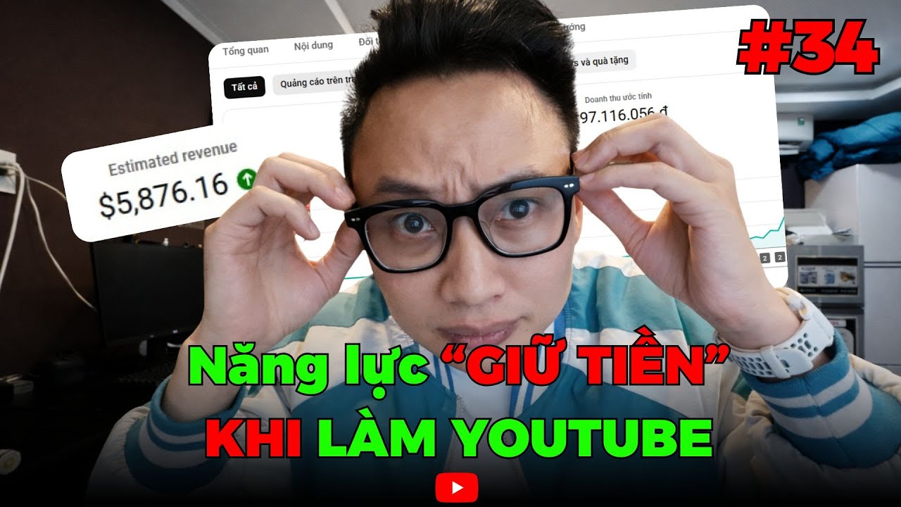 Tại sao cần phải rèn luyện NĂNG LỰC GIỮ TIỀN khi làm YOUTUBE ?