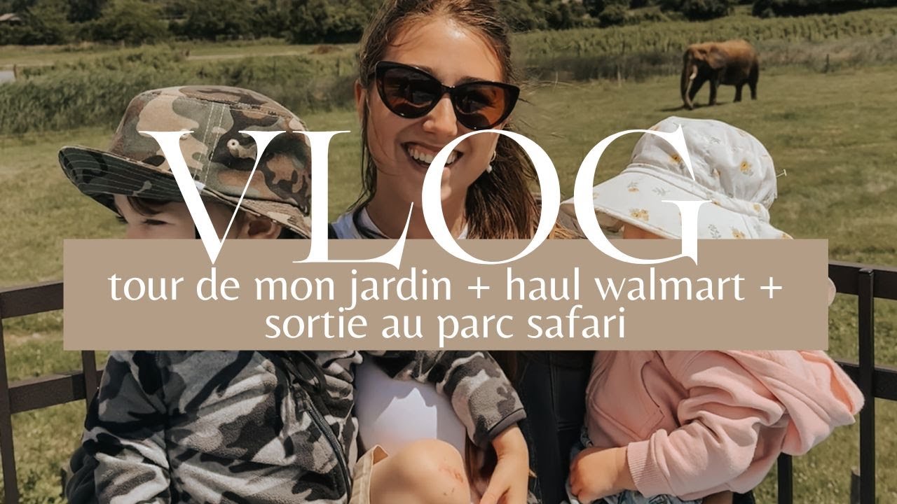 tour de mon jardin + haul walmart + sortie au parc safari | vlog du 26 & 27 juin 2024