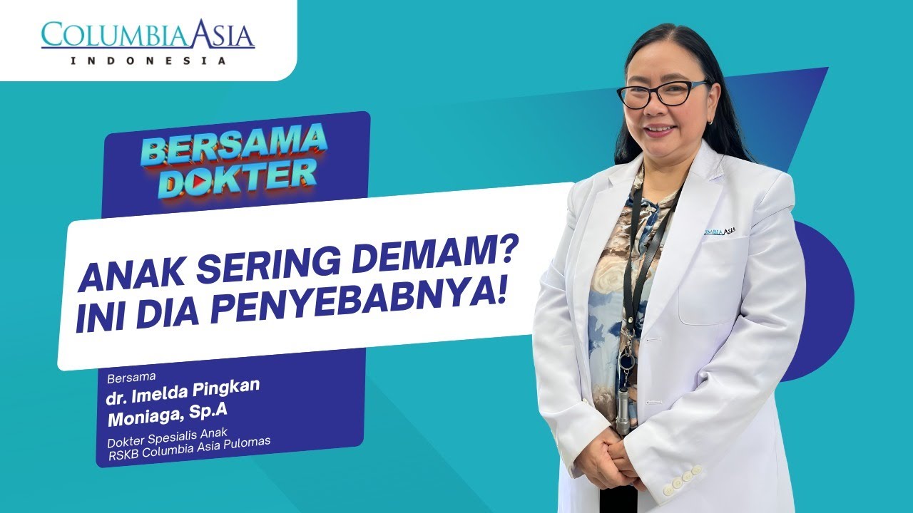 ANAK SERING DEMAM? INI PENYEBABNYA ...