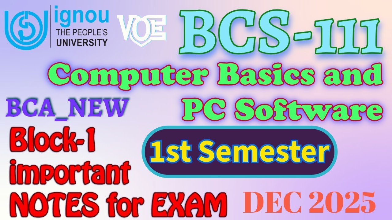 BCS-111: Computer Basics and PC Software | Block-1 Important Notes | IGNOU BCA/BCA_NEW DEC 2025 TEE