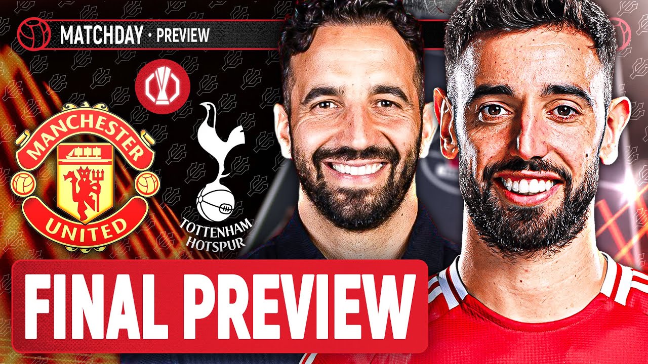 EUROPA LEAGUE FINAL! | Man United Vs Tottenham | Match Preview