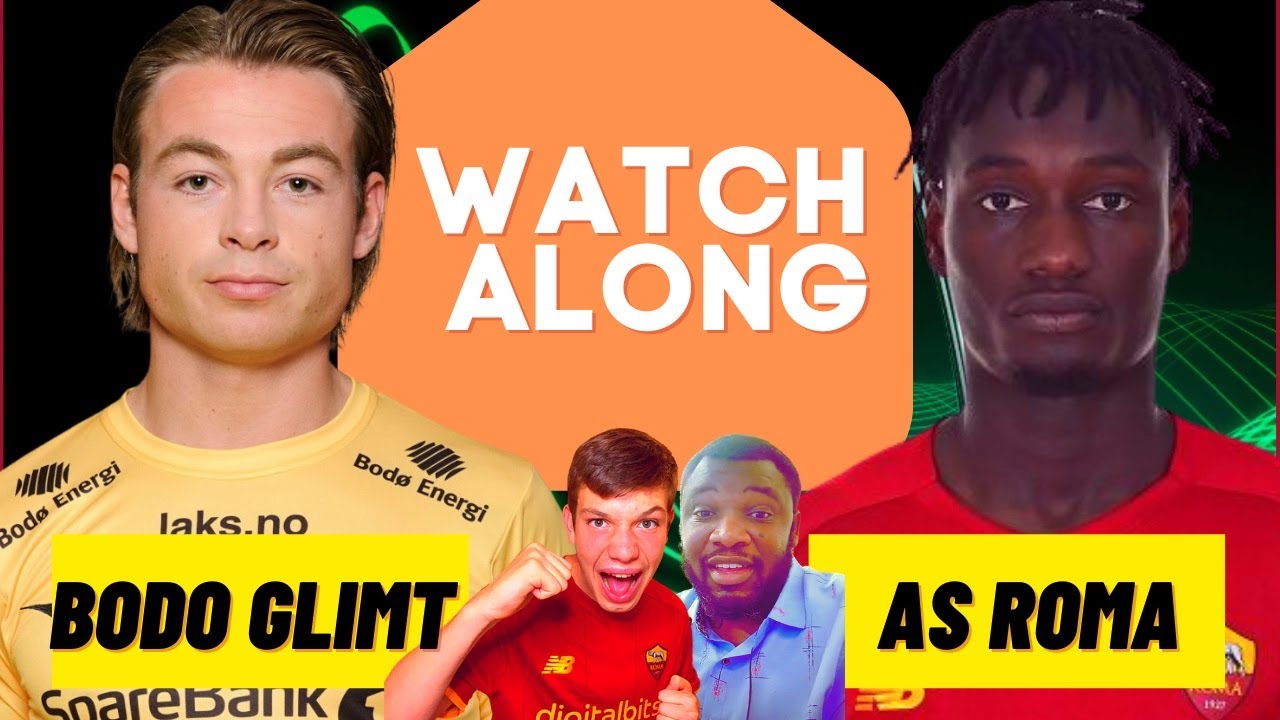 BODO GLIMT vs AS ROMA LIVE WATCHALONG