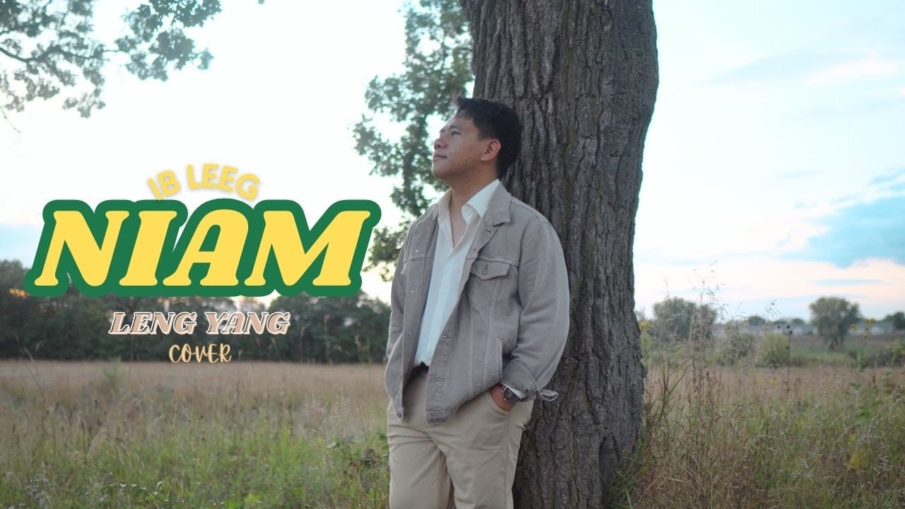 Ib Leeg Niam - LENG YANG「Cover MV/Audio」