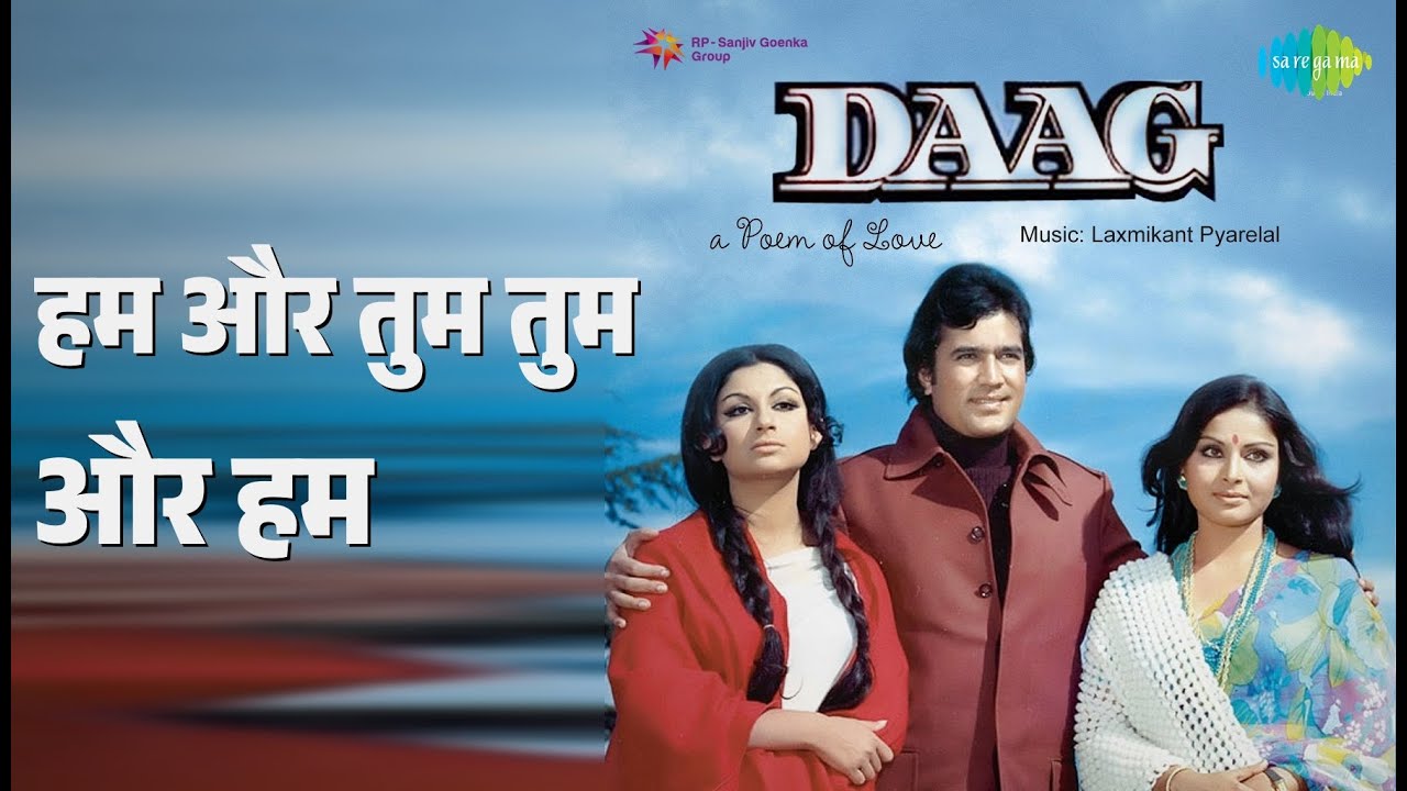 हम और तुम तुम और हम | Daag | Kishore Kumar | Lata Mangeshkar Songs | Rajesh Khanna
