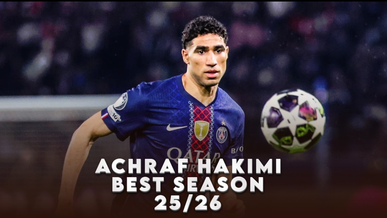 ACHRAF HAKIMI BEST SEASON AT PARIS SAINT GERMAIN 2025/26 HIGHLIGHTS | GOALS, ASSISTS & TACKLES