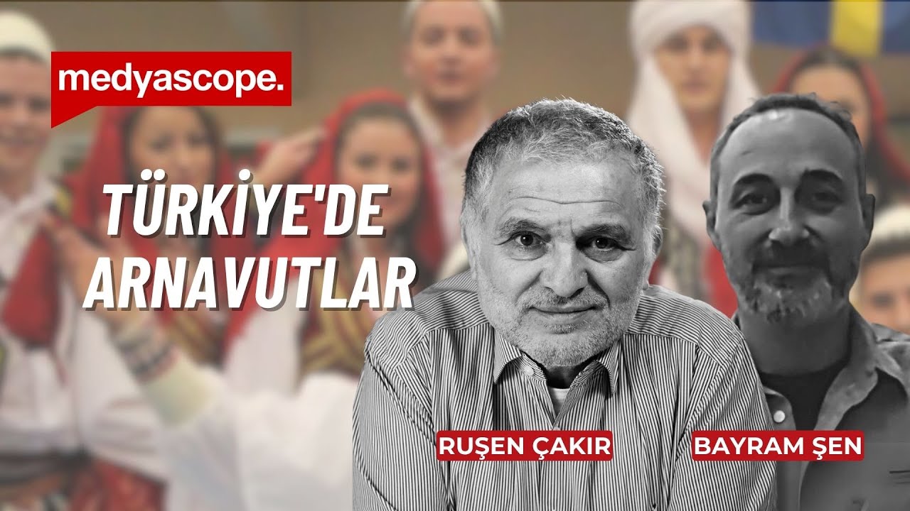 Türkiye'de Arnavut olmak | Ruşen Çakır ve Bayram Şen yorumluyor