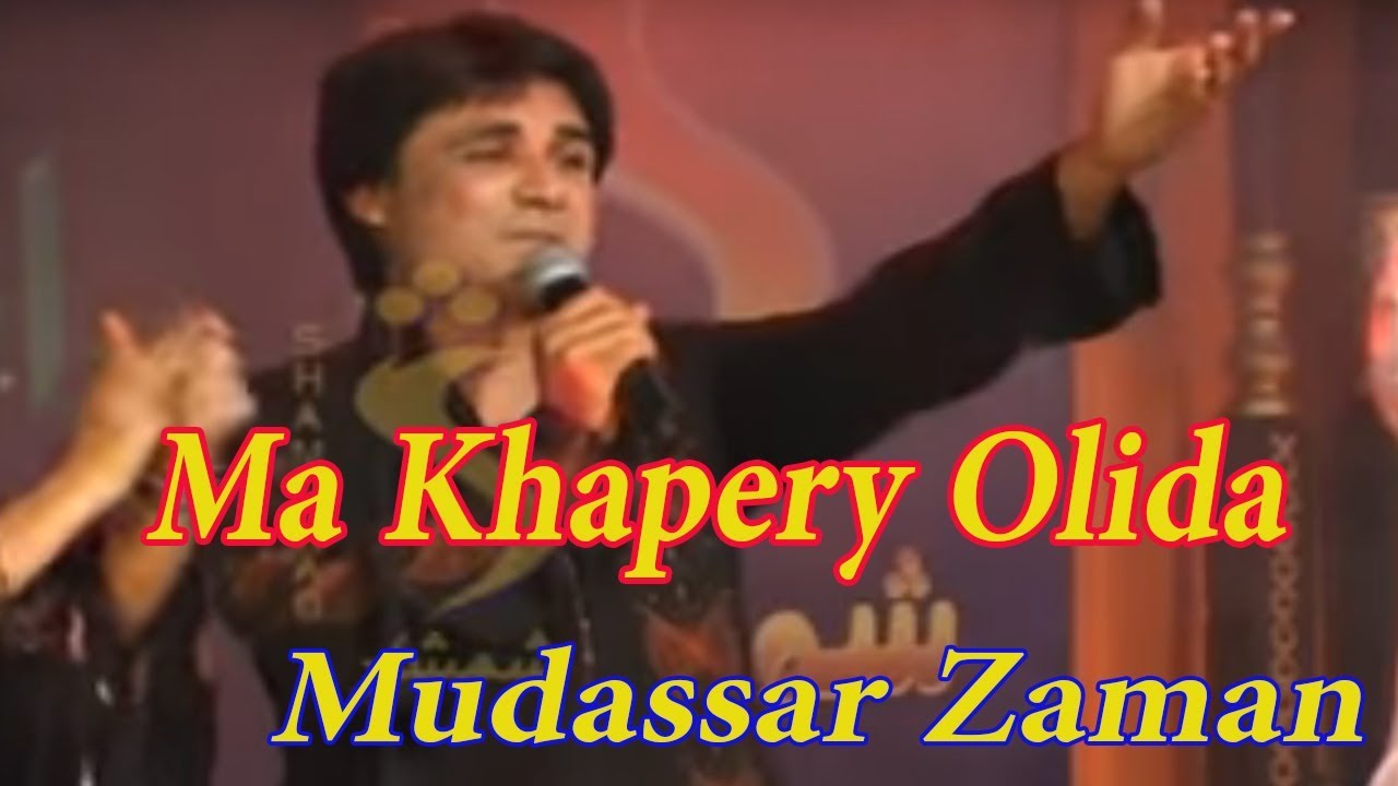 Ma Khapery Olida | Pashto Super Hit  HD Song | By Mudassar Zaman