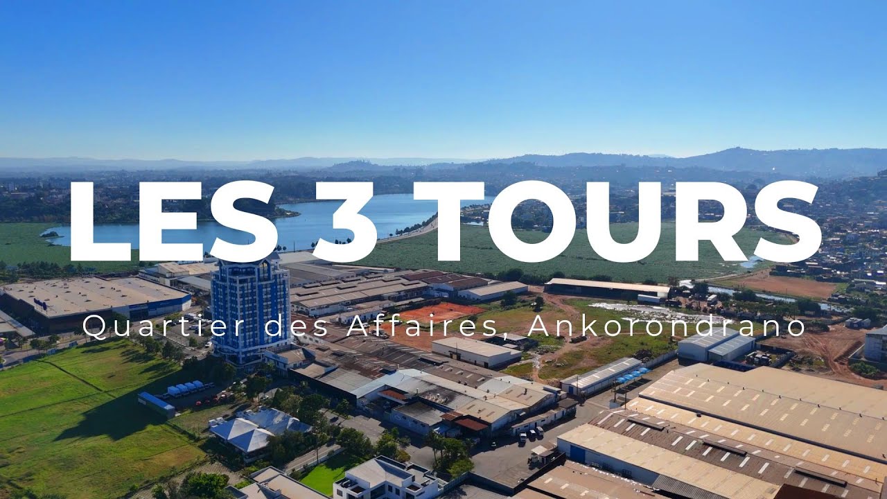 LES 3 TOURS - QUARTIER DES AFFAIRES ANKORONDRANO