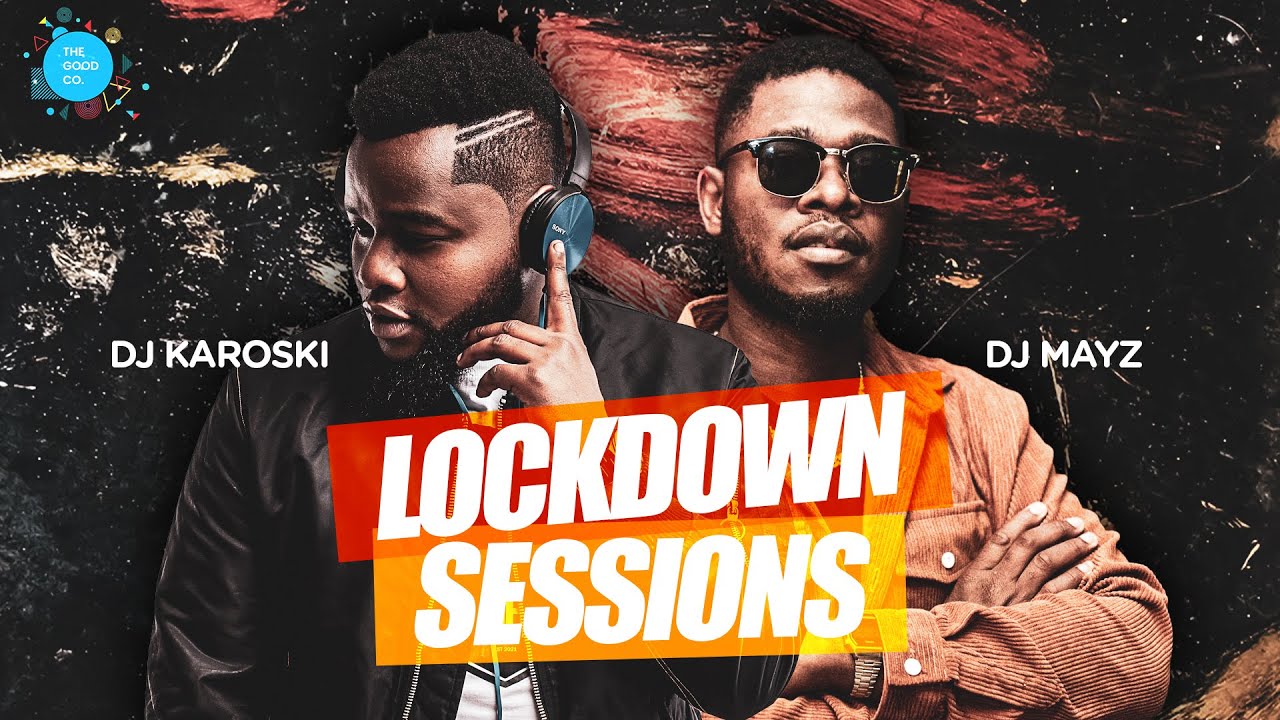 The Lockdown Sessions ft Dj Karoski & Sleek Mayz