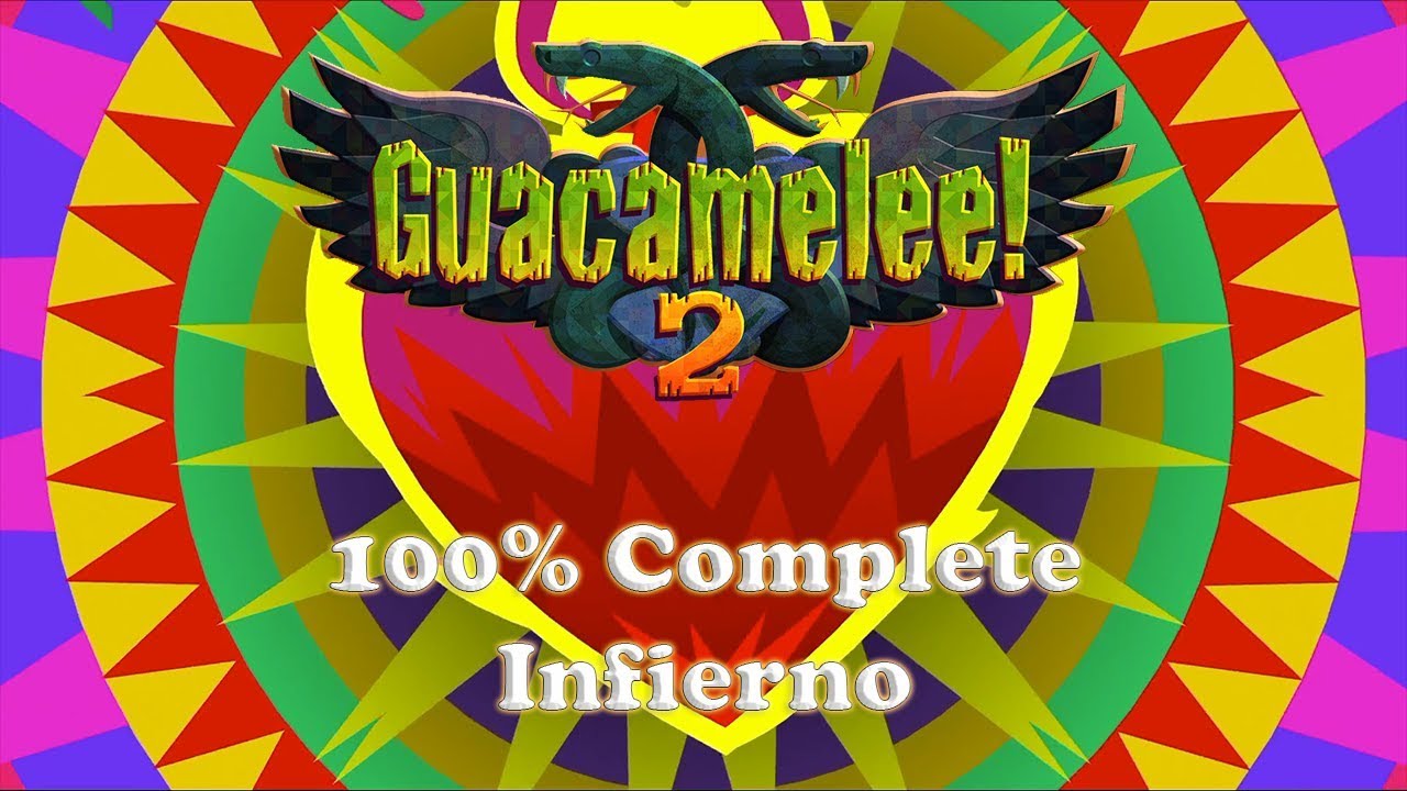 Infierno 100% Complete - Guacamelee 2