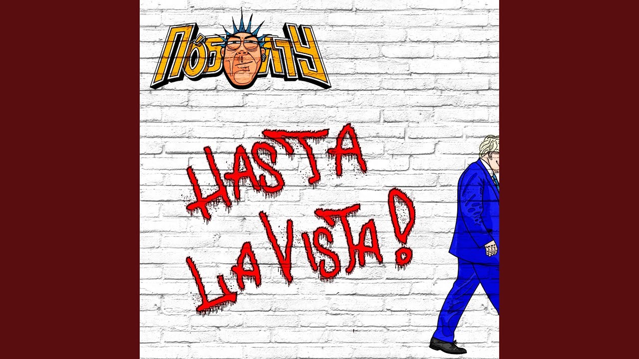 Hasta La Vista!