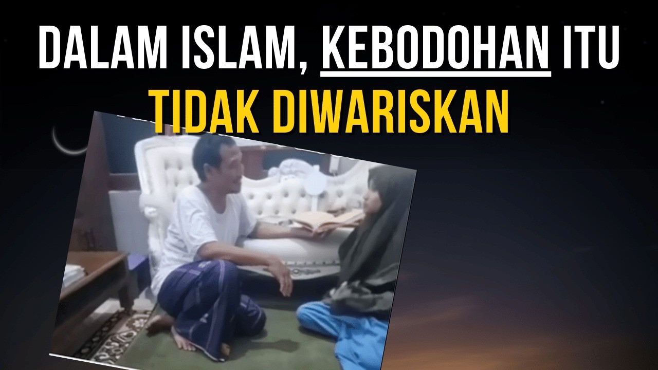 Gus Baha Dalam Islam, Kebodohan itu Tidak DIwariskan