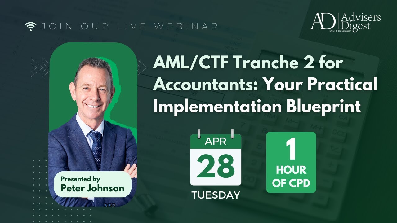 [Online Webinar] AML/CTF Tranche 2 for Accountants: Your Practical Implementation Blueprint Webinar