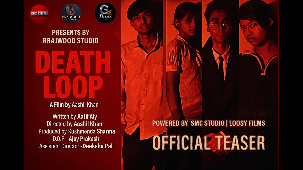 DEATH LOOP - Official Teaser | Aashil Khan | Kushmendra Sharma | Brajwood x Loosy Films x Smc Studio