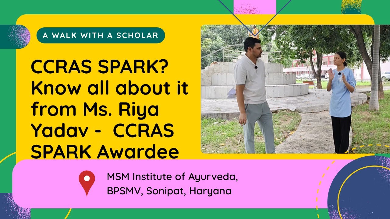 What is CCRAS SPARK? | A Walk with a Scholar - Ms. Riya Yadav📍 MSM Institute of Ayurveda, BPSMV