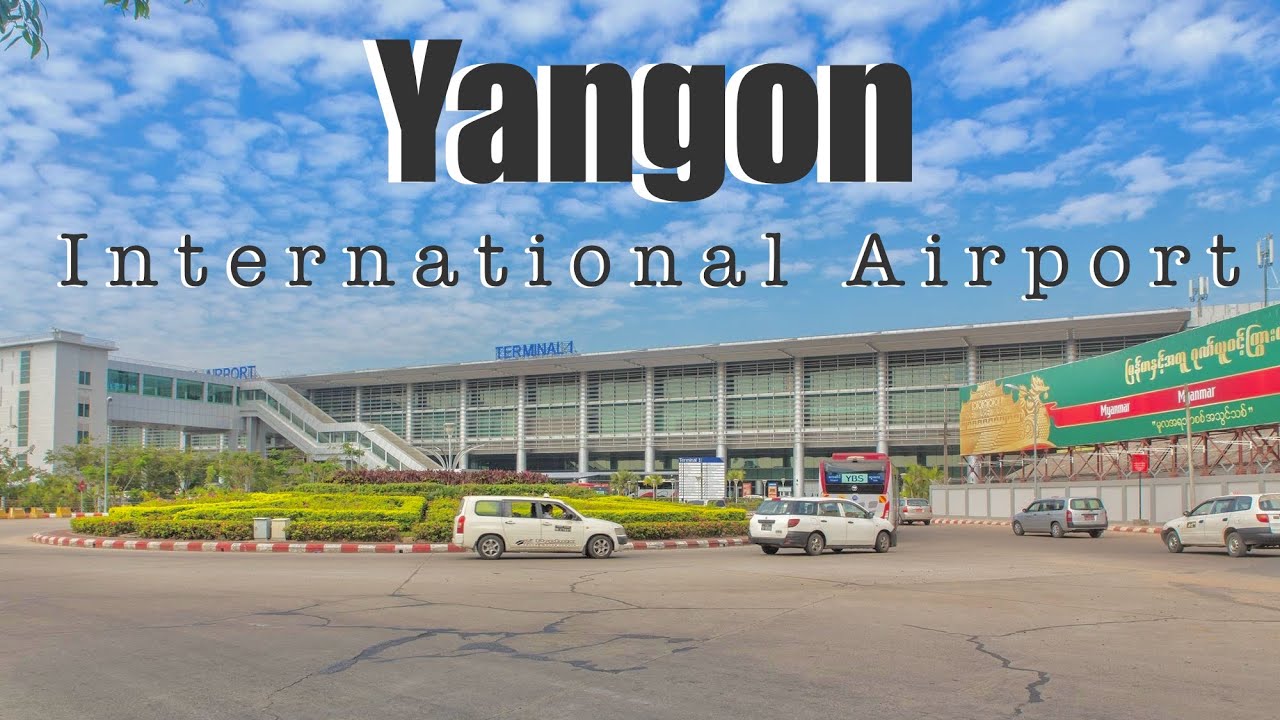  [ Myanmar ] Yangon international Airport