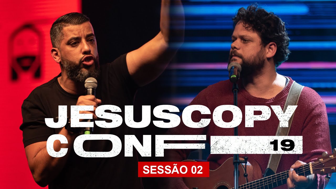 Leandro Vieira & Marcos Almeida // SESSÃO 02 - CONFERÊNCIA JESUSCOPY 2019