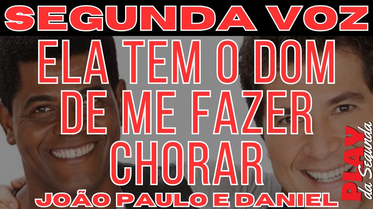 Ela Tem o Dom de Me Fazer Chorar - João Paulo e Daniel (Segunda Voz) 1997