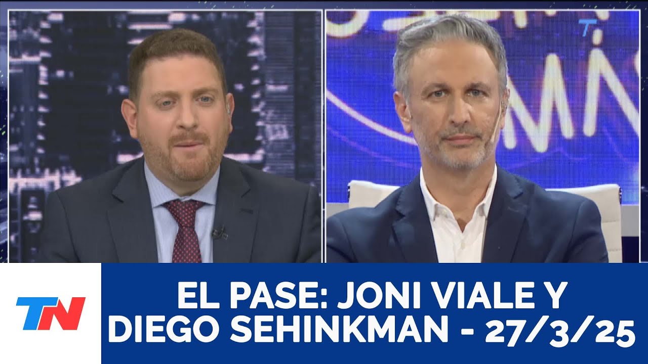 El Pase de Joni Viale y Diego Sehinkman en TN I 27/3/25