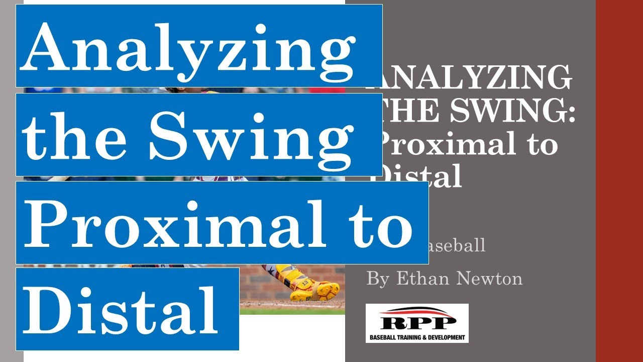 Analyzing the Swing (Proximal to Distal)