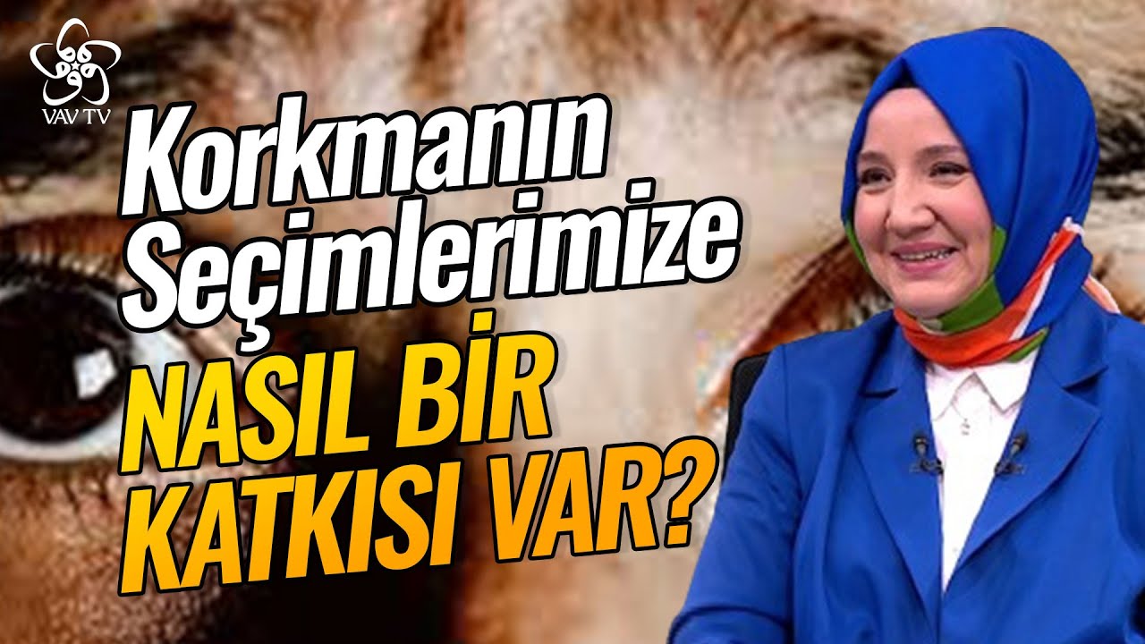 Korkmanın Seçimlerimize Nasıl Bir Katkısı Var? | Kln. Psk. Ayşenur Bayraktar Vav TV