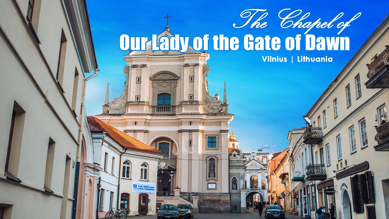 The Chapel of Our Lady of the Gate of Dawn | Vilnius | Lithuania | Ašmens Vartai | Marian Shrine