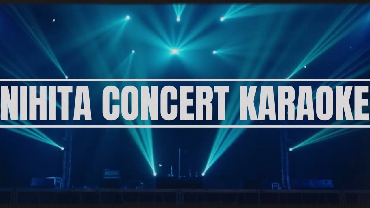 Nihita karaoke. (CONCERT version with full intro.)  