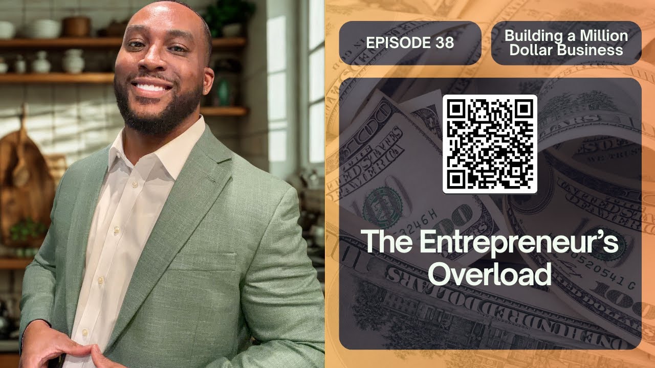 Building A Million Dollar Business Ep38 The Entrepreneur’s Overload