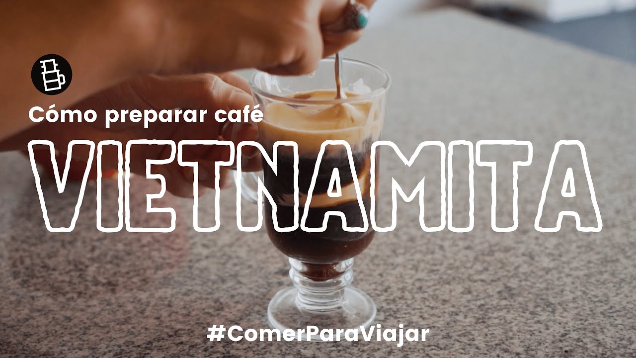 Cafe Vietnamita [Vietnamese Coffee] - ¡Cómo preparar el mejor y más dulce café desde tu casa!