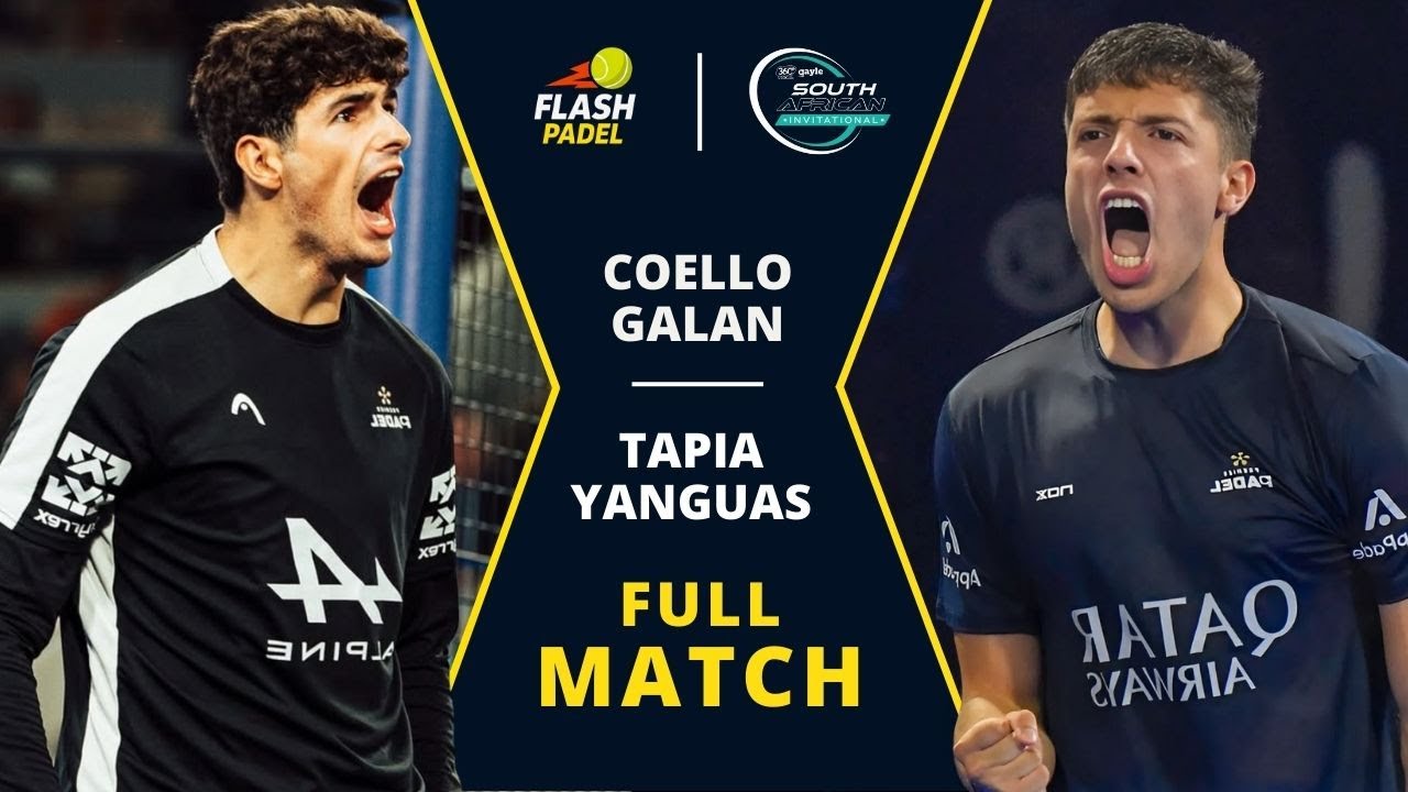 🔥 Coello/Galán vs Tapia/Yanguas | South African Padel Invitational 2025 | Full Match