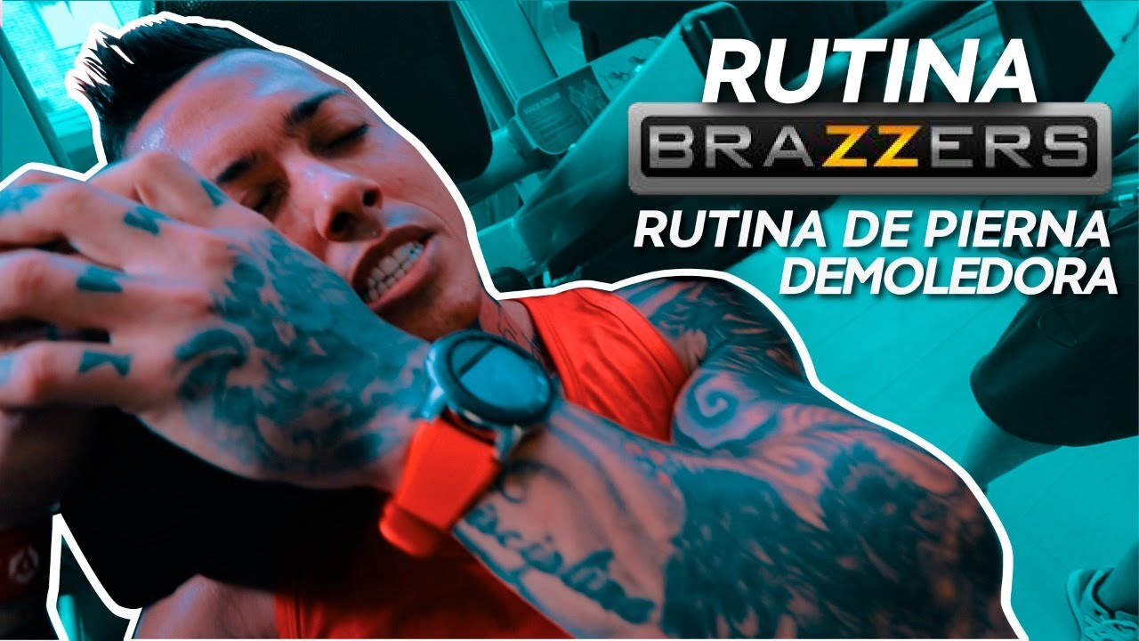 RUTINA BRAZZERS / RUTINA DE PIERNA DEMOLEDORA