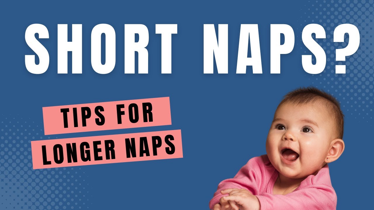 Struggling with short naps? 3 Tips for longer naps