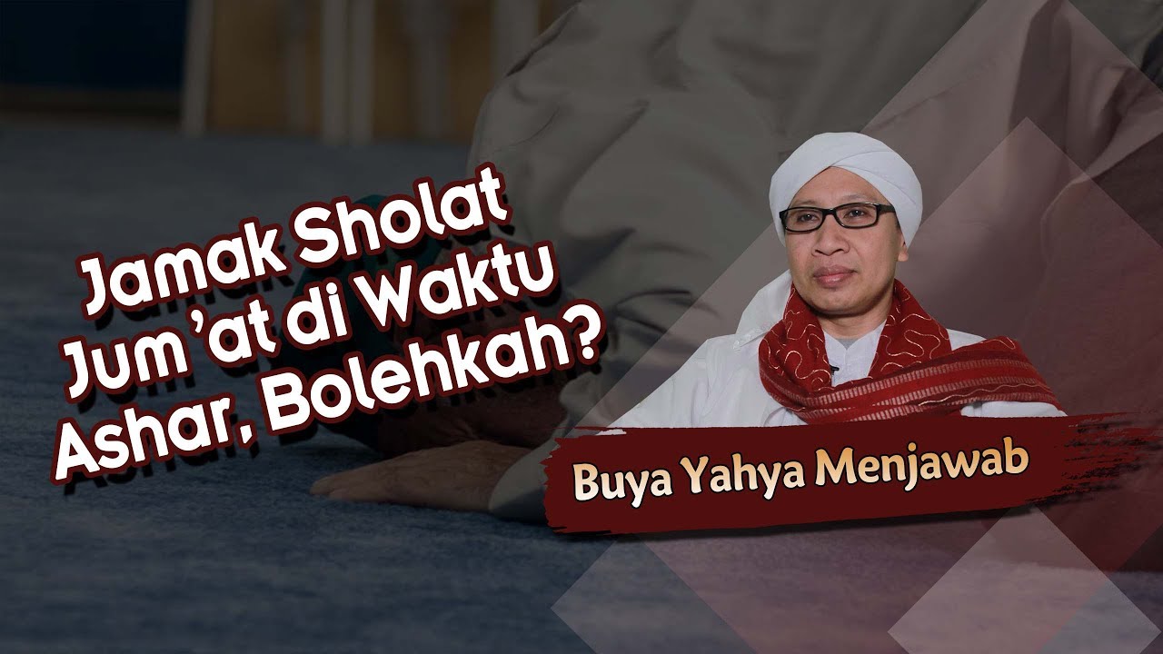 Jamak Sholat Jum'at di Waktu Ashar, Bolehkah ? -Buya Yahya Menjawab