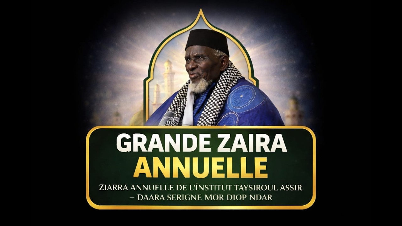 EN DIRECT — ZIARRA ANNUELLE DE L’INSTITUT TAYSIROUL ASSIR DAARA SERIGNE MOR DIOP NDAR