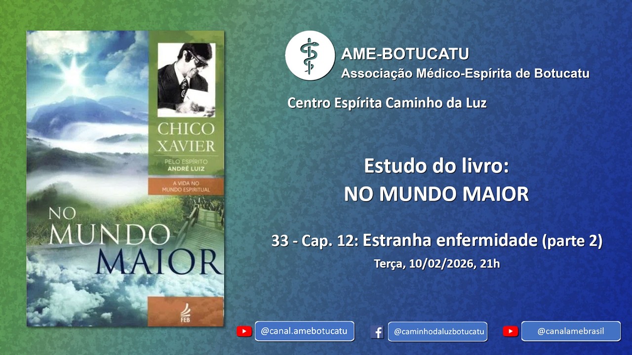 33 [ANDRÉ LUIZ] No Mundo Maior – Capítulo 12 – Estranha enfermidade (parte 2)