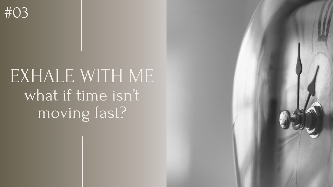 What If Time Isn’t Moving Fast? | A Gentle Reframe for the Year Ahead