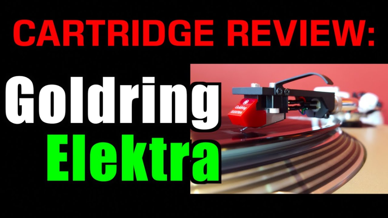 MM Cartridge US$90-120, Goldring Elektra REVIEW   (typo: nominal tracking force = 2.0g)
